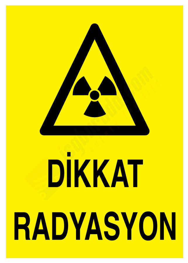 Dikkat Radyasyon İş Güvenliği Levhası