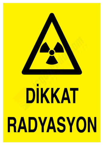 Dikkat Radyasyon İş Güvenliği Levhası