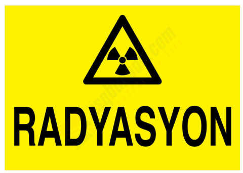 Radyasyon İş Güvenliği Levhası