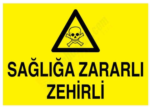 Sağlığa Zararlı Zehirli İş Güvenliği Levhası