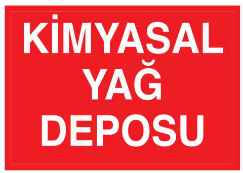 Kimyasal Yağ Deposu İş Güvenliği Levhası