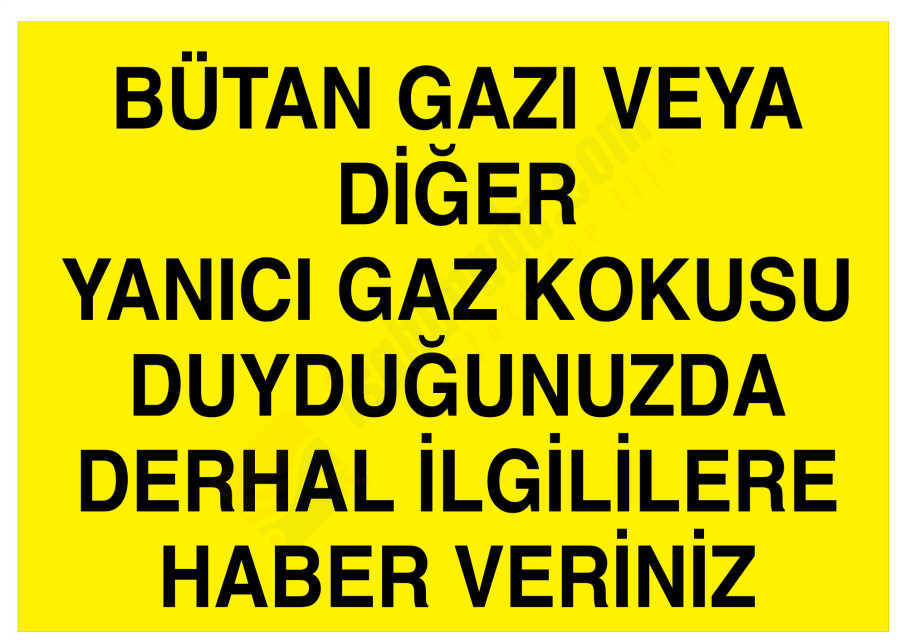 Bütan Gazı Veya Diğer Yanıcı Gaz Kokusu Duyduğunuzda Derhal İlgililere Haber Veriniz