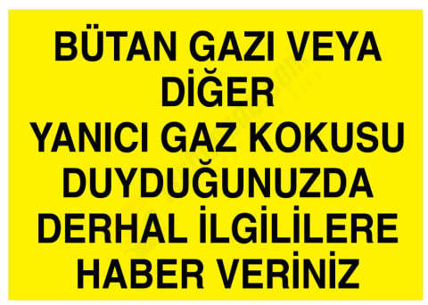 Bütan Gazı Veya Diğer Yanıcı Gaz Kokusu Duyduğunuzda Derhal İlgililere Haber Veriniz