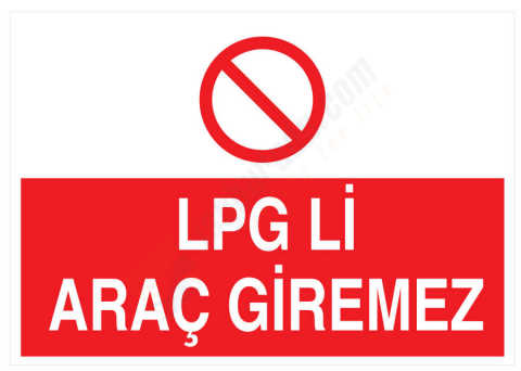 LPGli Araç Giremez İş Güvenliği Levhası