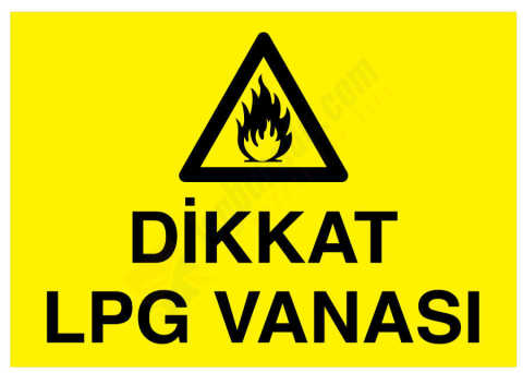 Dikkat LPG Vanası İş Güvenliği Levhası