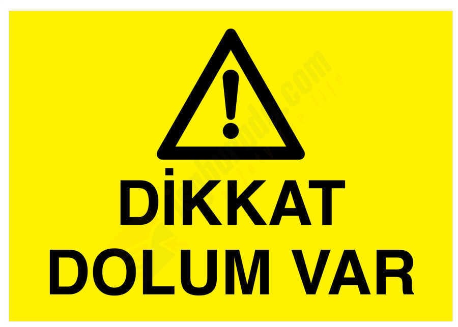Dikkat Dolum Var İş Güvenliği Levhası