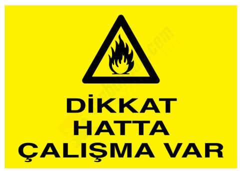 Dikkat Hatta Çalışma Var İş Güvenliği Levhası
