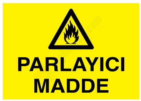 Parlayıcı Madde İş Güvenliği Levhası