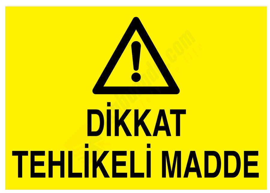 Dikkat Tehlikeli Madde İş Güvenliği Levhası