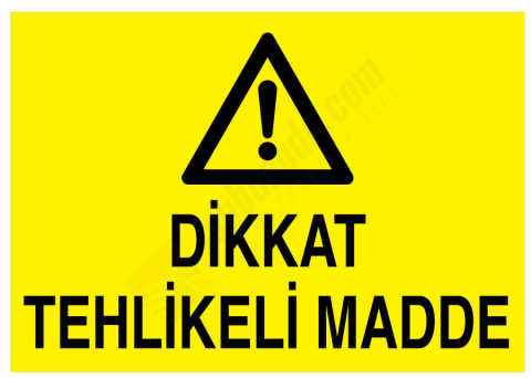 Dikkat Tehlikeli Madde İş Güvenliği Levhası