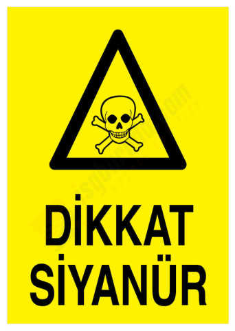 Dikkat Siyanür İş Güvenliği Levhası