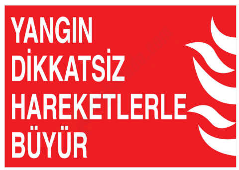 Yangın Dikkatsiz Hareketlerle Büyür