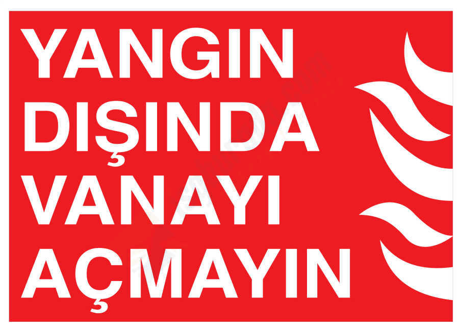 Yangın Dışında Vanayı Açmayın