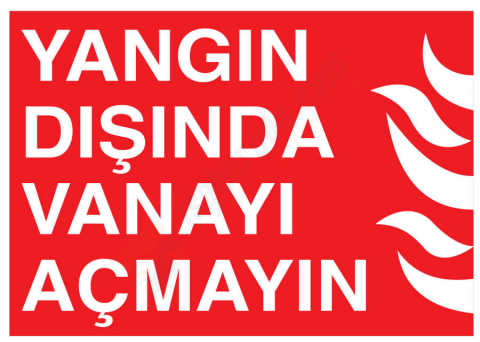 Yangın Dışında Vanayı Açmayın