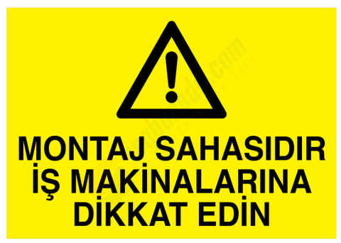 Montaj Sahasıdır İş Makinalarına Dikkat Edin