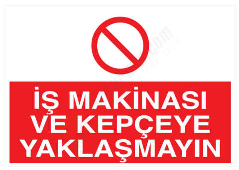 İş Makinası Ve Kepçeye Yaklaşmayın