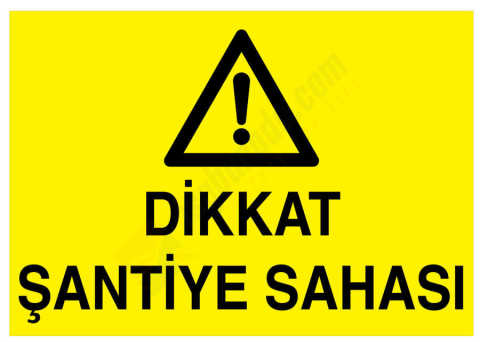 Dikkat Şantiye Sahası İş Güvenliği Levhası