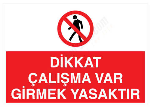 Dikkat Çalışma Var Girmek Yasaktır