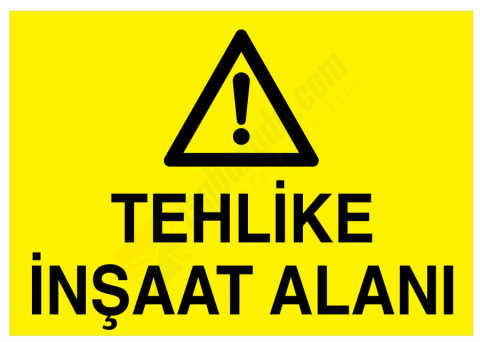 Tehlike İnşaat Alanı İş Güvenliği Levhası