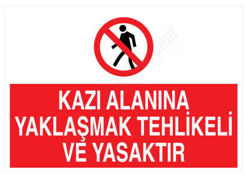 Kazı Alanına Yaklaşmak Tehlikeli Ve Yasaktır