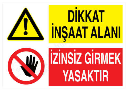 Dikkat İnşaat Alanı İzinsiz Girmek Yasaktır