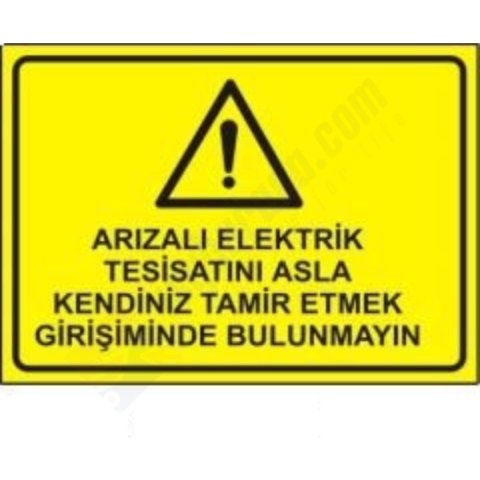 Dikkat Arızalı Elektrik Tesisatlarını Levhası