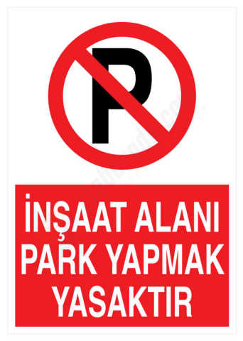 İnşaat Alanı Park Yapmak Yasaktır