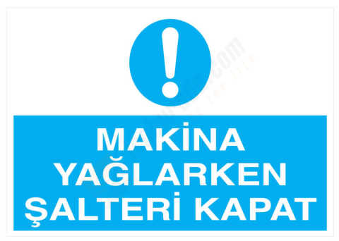 Makina Yağlarken Şalteri Kapat