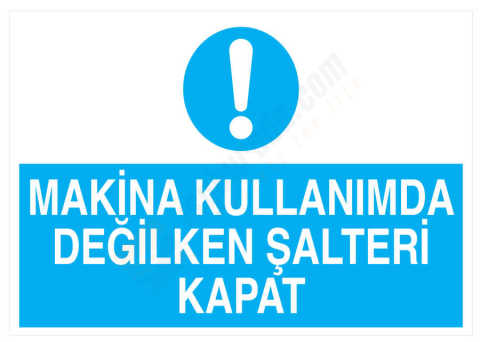Makina Kullanımda Değilken Şalteri Kapat