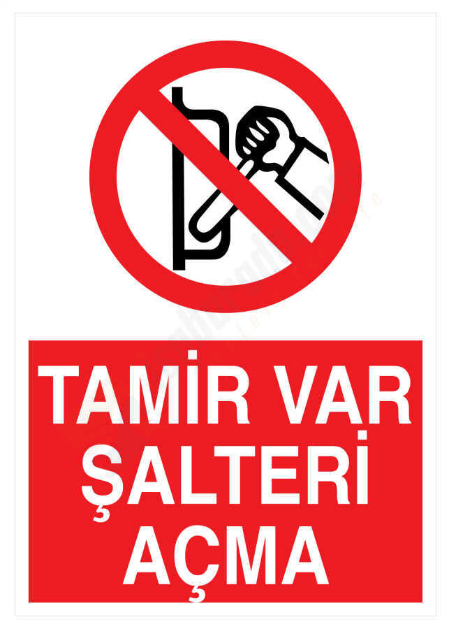 Tamir Var Şalteri Açma İş Güvenliği Levhası