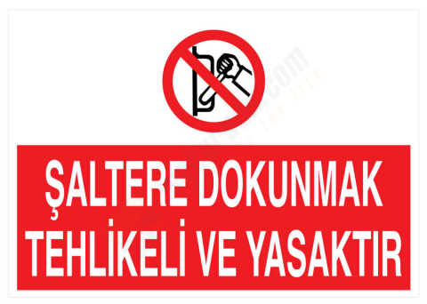 Şaltere Dokunmak Tehlikeli Ve Yasaktır