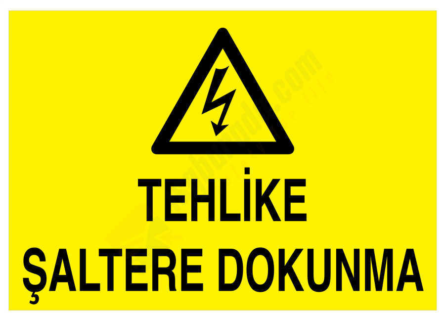 Tehlike Şaltere Dokunma İş Güvenliği Levhası