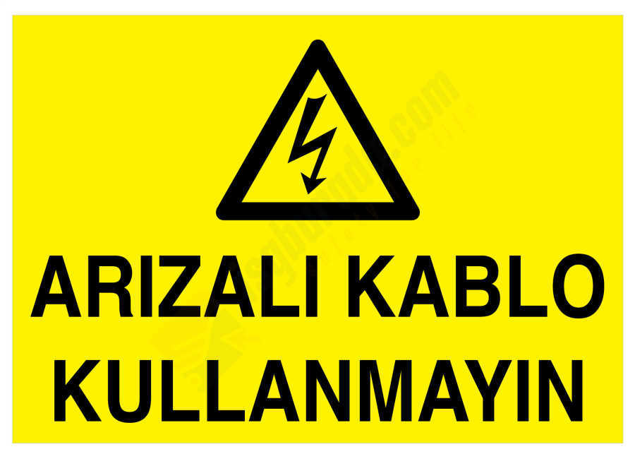 Arızalı Kablo Kullanmayın İş Güvenliği Levhası