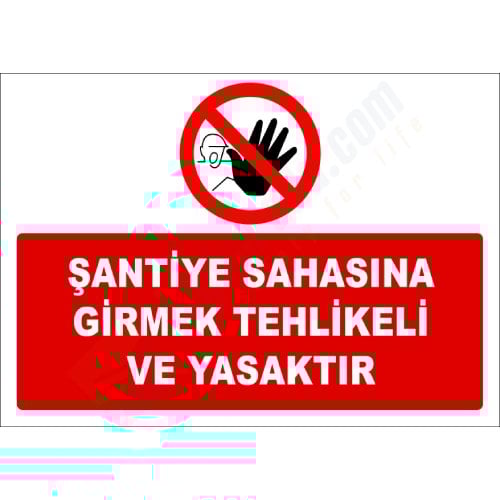 Şantiyeye Girmek Tehlikeli ve Yasaktır