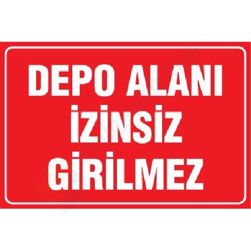 Depo Alanı İzinsiz Girilmez