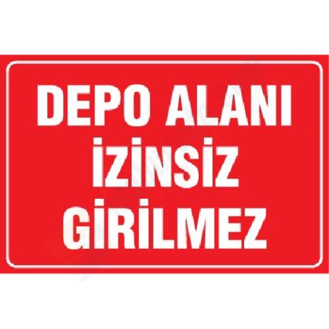 Depo Alanı İzinsiz Girilmez