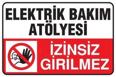 Elektrik Bakım Atölyesi İzinsiz Girilmez