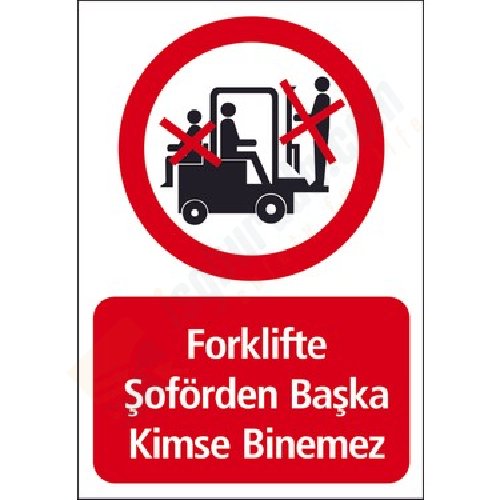 Forklift Şoföründen Başka Kimse Binemez Levhası