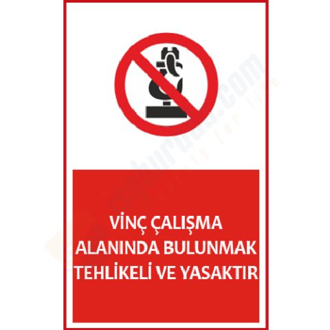 Vinç Çalışma Alanında Bulunmak Levhası