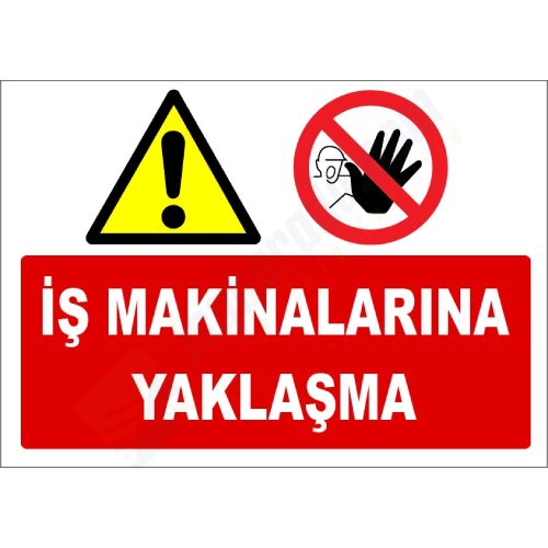 İş Makinalarına Yaklaşma Levhası