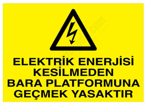 Elektrik Enerjisi Kesilmeden Bara Platformuna Geçmek Yasaktır