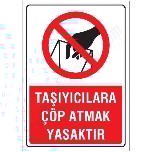 Taşıyıcılara Çöp Atmak Yasaktır Levhası