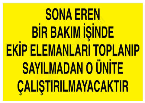 Sona Eren Bir Bakım İşinde Ekip Elemanları Toplanıp Sayılmadan O Ünite Çalıştırılmayacaktır