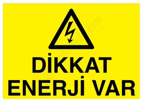 Dikkat Enerji Var İş Güvenliği Levhası