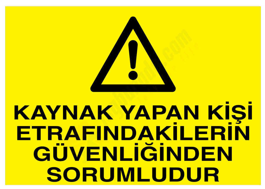 Kaynak Yapan Kişi Etrafındakilerin Güvenliğinden Sorumludur