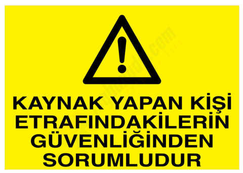 Kaynak Yapan Kişi Etrafındakilerin Güvenliğinden Sorumludur