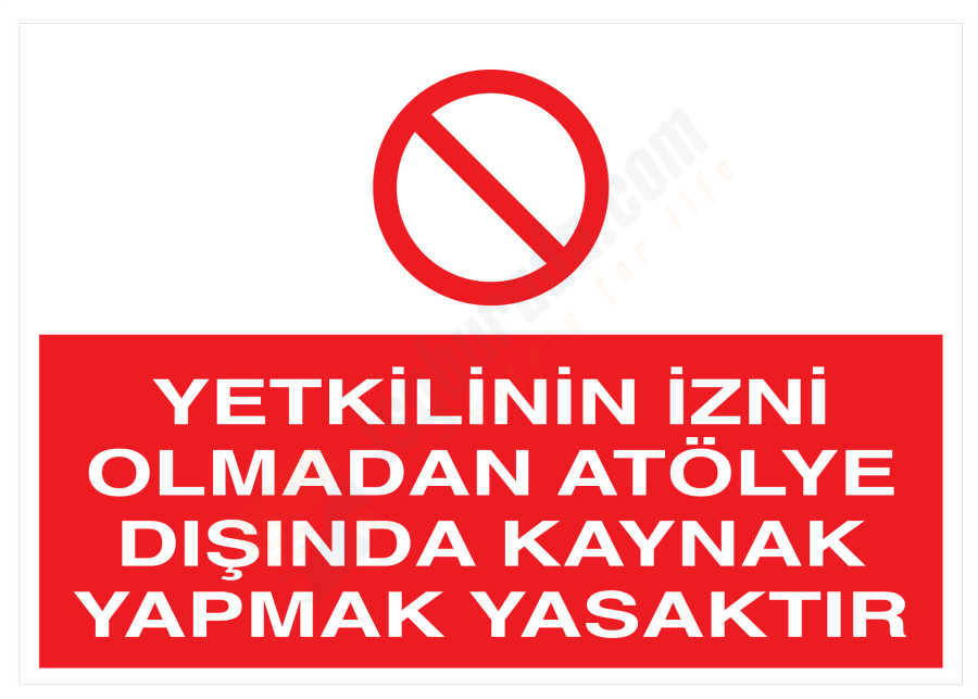 Yetkilinin İzni Olmadan Atölye Dışında Kaynak Yapmak Yasaktır