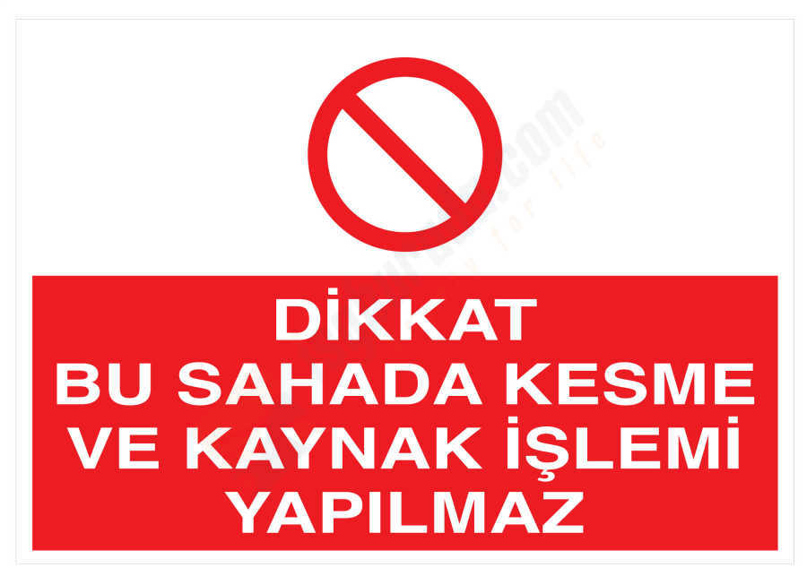Dikkat Bu Sahada Kesme Ve Kaynak İşlemi Yapılmaz