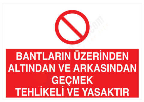 Bantların Üzerinden Altından Ve Arkasından Geçmek Tehlikeli Ve Yasaktır