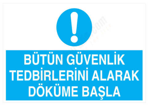 Bütün Güvenlik Tedbirlerini Alarak Döküme Başla